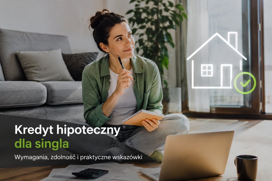 Kredyt hipoteczny dla singla